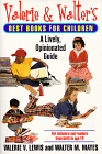 Valerie Lewis, Walter Mayes, Valerie & Walter's 
Best Books for Children: A Lively, Opinionated Guide