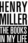 Henry Miller, The Books in My Life