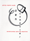 Philip Toshio Sudo, Zen Computer: Mindfulness and the Machine